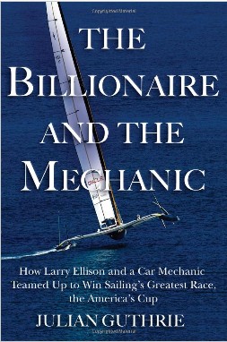 The Billionaire and the Mechanic: How Larry Ellison and a Car Mechanic Teamed Up to Win Sailings Greatest Race, The Americas Cup|f͙C(j)еɭһ(g)܇C(j)еôһޱġ